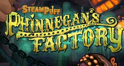 蒸汽烟雾：芬妮的工厂(Steampuff： Phinnegan's Factory)