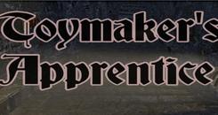 玩具制造商的学徒（The Toymaker's Apprentice）